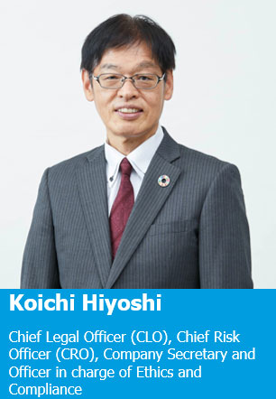Koichi Hiyoshi Chief Legal Officer (CLO), Chief Risk Officer (CRO), Company Secretary and Officer in charge of Ethics and Compliance
