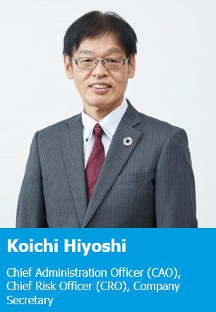 Koichi Hiyoshi Chief Administration Officer (CAO), Chief Risk Officer (CRO), Company Secretary