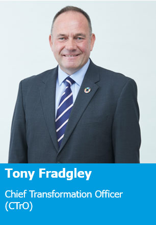 Tony Fradgley Chief Transformation Officer (CTrO)